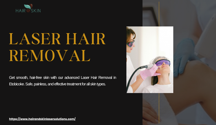 Require Laser Hair Removal in Etobicoke?